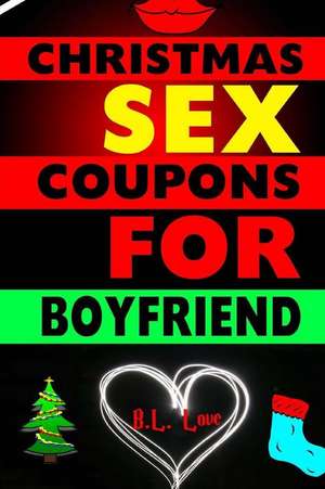 Christmas Sex Coupons for Boyfriend de B. L. Love