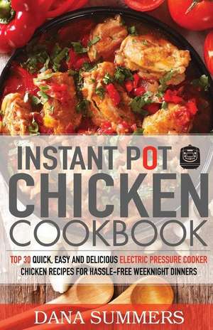 Instant Pot Chicken Cookbook de Dana Summers