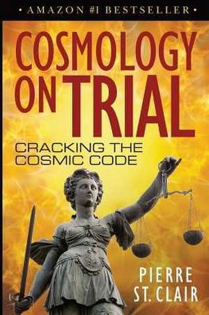 Cosmology on Trial de Clair, Pierre St