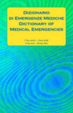 Dizionario Di Emergenze Mediche / Dictionary of Medical Emergencies de Edita Ciglenecki