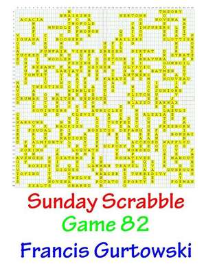 Sunday Scrabble Game 82 de MR Francis Gurtowski