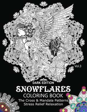 Snowflake Coloring Book Dark Edition Vol.3 de Snowflake Cross