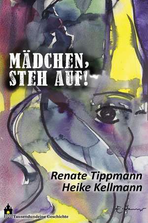 Madchen, Steh Auf! de Tippmann, Renate