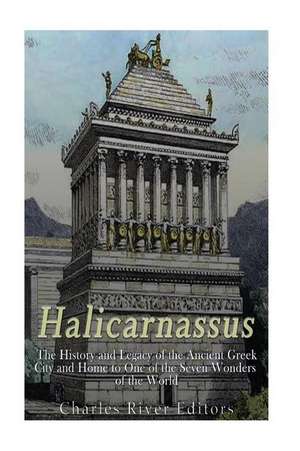 Halicarnassus de Charles River Editors