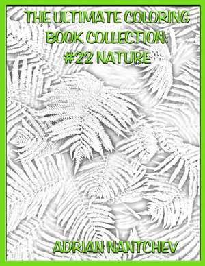 The Ultimate Coloring Book Collection #22 Nature de Nantchev, Adrian