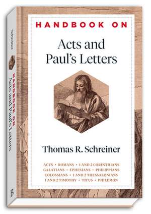 Handbook on Acts and Paul`s Letters de Thomas R. Schreiner