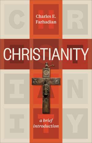 Christianity – A Brief Introduction de Charles E. Farhadian