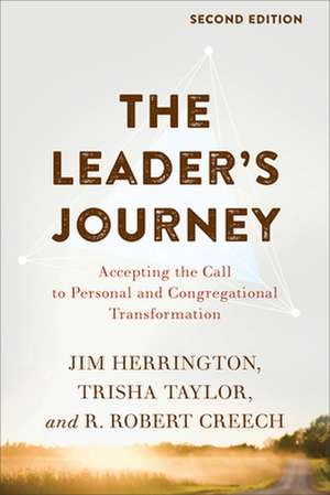 The Leader`s Journey – Accepting the Call to Personal and Congregational Transformation de Jim Herrington