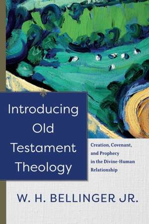 Introducing Old Testament Theology de W H Bellinger
