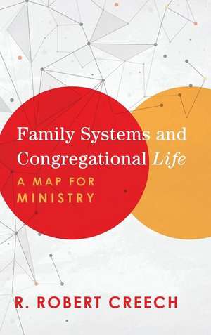 Family Systems and Congregational Life de R. Robert Creech