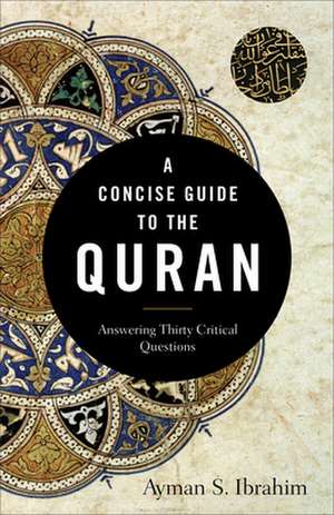 A Concise Guide to the Quran de Ayman S Ibrahim
