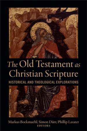 The Old Testament as Christian Scripture de Markus Bockmühl
