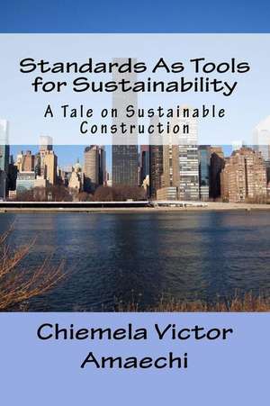 Standards as Tools for Sustainability de Amaechi, Chiemela Victor