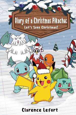 Diary of a Christmas Pikachu de MR Clarence Lefort