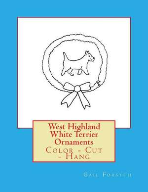 West Highland White Terrier Ornaments de Gail Forsyth