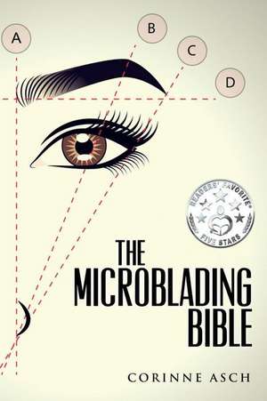 The Microblading Bible de Corinne Asch