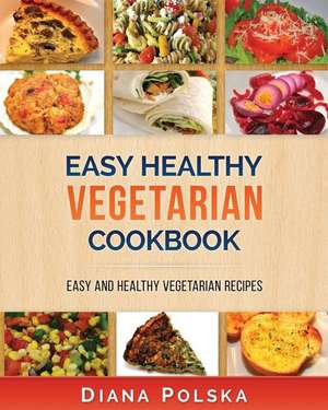 Vegetarian Cookbook de Diana Polska