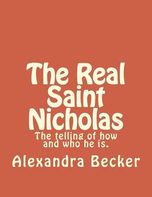 The Real Saint Nicholas de Alexandra Becker