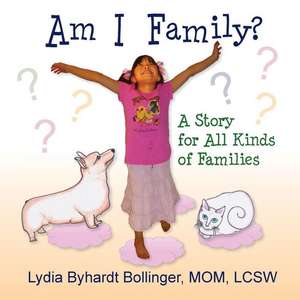 Am I Family? de Lydia Byhardt Bollinger Lcsw