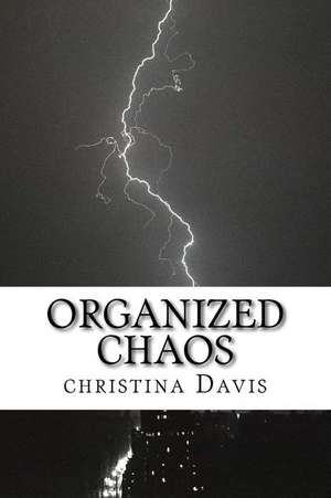 Organized Chaos de Davis, MS Christina