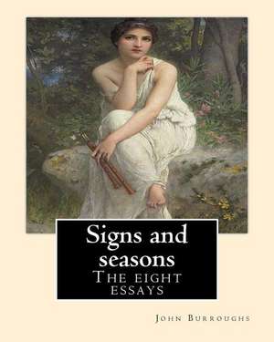 Signs and Seasons. by de John Burroughs