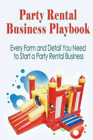 Party Rental Business Playbook de J. H. Dies