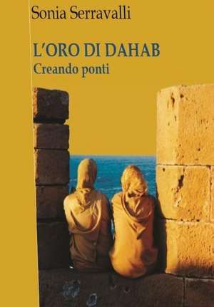 L'Oro Di Dahab de Serravalli, Sonia