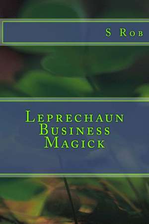 Leprechaun Business Magick de S. Rob