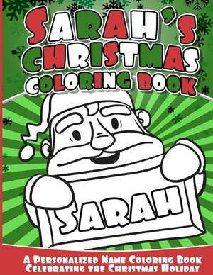 Sarah's Christmas Coloring Book de Books, Sarah