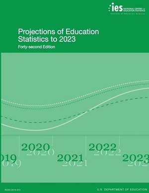 Projections of Education Statistics to 2023 de U. S. Department of Education