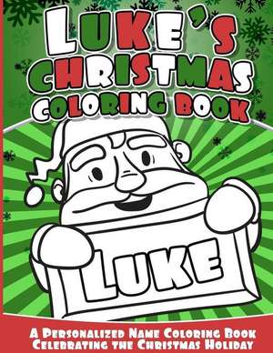 Luke's Christmas Coloring Book de Books, Luke