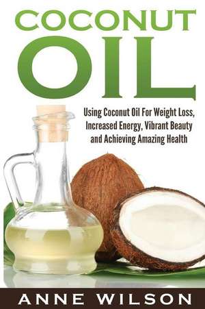 Coconut Oil de Anne Wilson