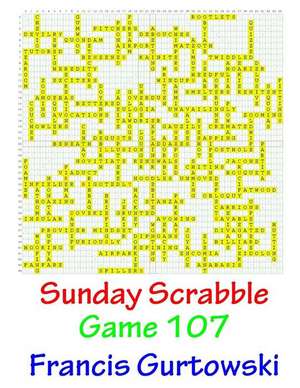 Sunday Scrabble Game 107 de MR Francis Gurtowski