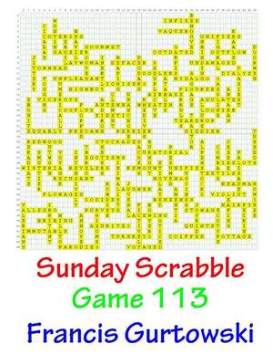 Sunday Scrabble Game 113 de MR Francis Gurtowski