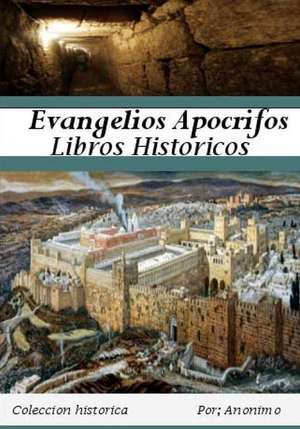 Evangelios Apocrifos de Anonimo