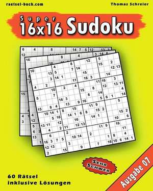 16x16 Super-Sudoku Ausgabe 07 de Thomas Schreier