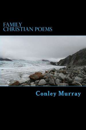 Family Christian Poems de Murray, Conley E.