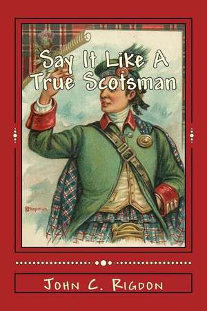 Say It Like a True Scotsman de John C. Rigdon