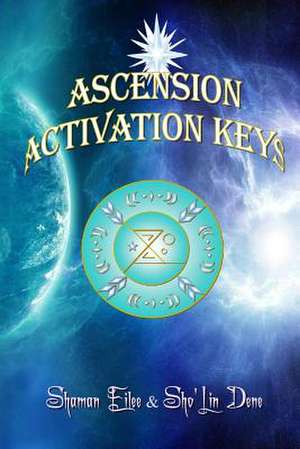 Ascension Activation Keys de Eilee, MS Shaman