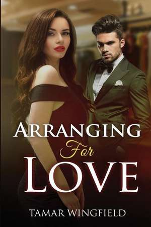 Arranging for Love de Tamar Wingfield