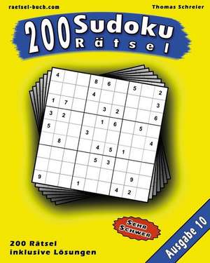 200 Sudoku Ratsel, Ausgabe 10 de Thomas Schreier