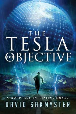 The Tesla Objective de David Sakmyster