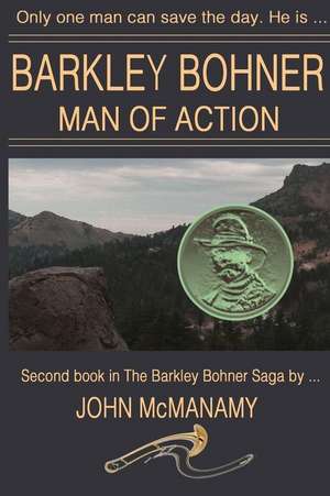 Barkley Bohner, Man of Action de John McManamy