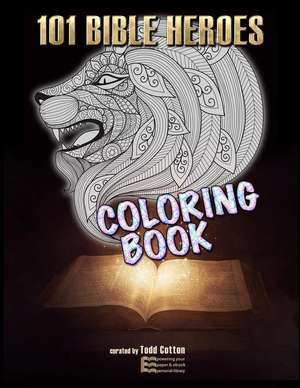 101 Bible Heroes - Coloring Book de Cotton, Todd