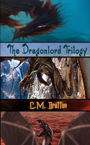 The Dragonlord Trilogy de C. M. Bratton