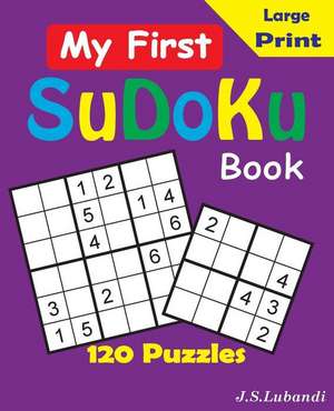 My First Sudoku Book de J. S. Lubandi