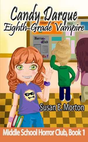 Candy Darque, Eighth-Grade Vampire de Morton, Susan E.