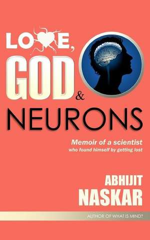 Love, God & Neurons de Abhijit Naskar