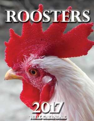 Roosters 2017 Wall Calendar de Lotus Art