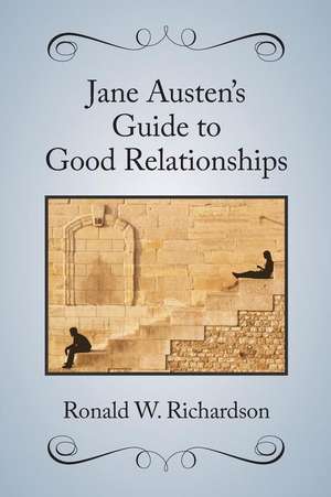 Jane Austen's Guide to Good Relationships de Ronald W. Richardson